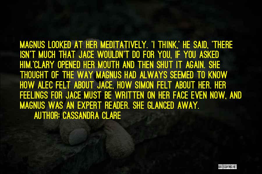 Now You Know How I Felt Quotes By Cassandra Clare