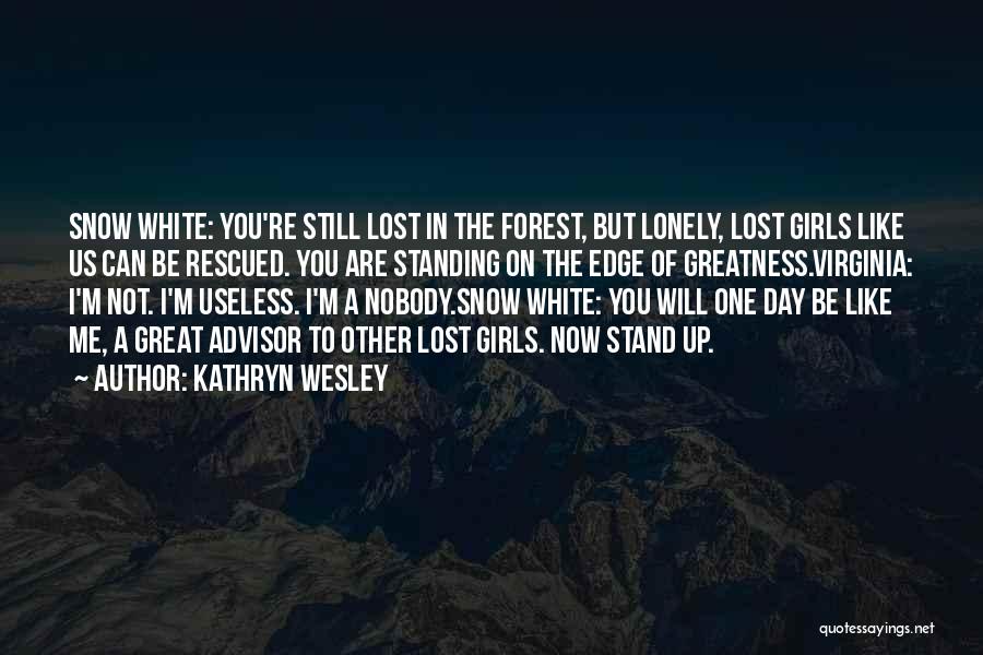 Now You Lost Me Quotes By Kathryn Wesley