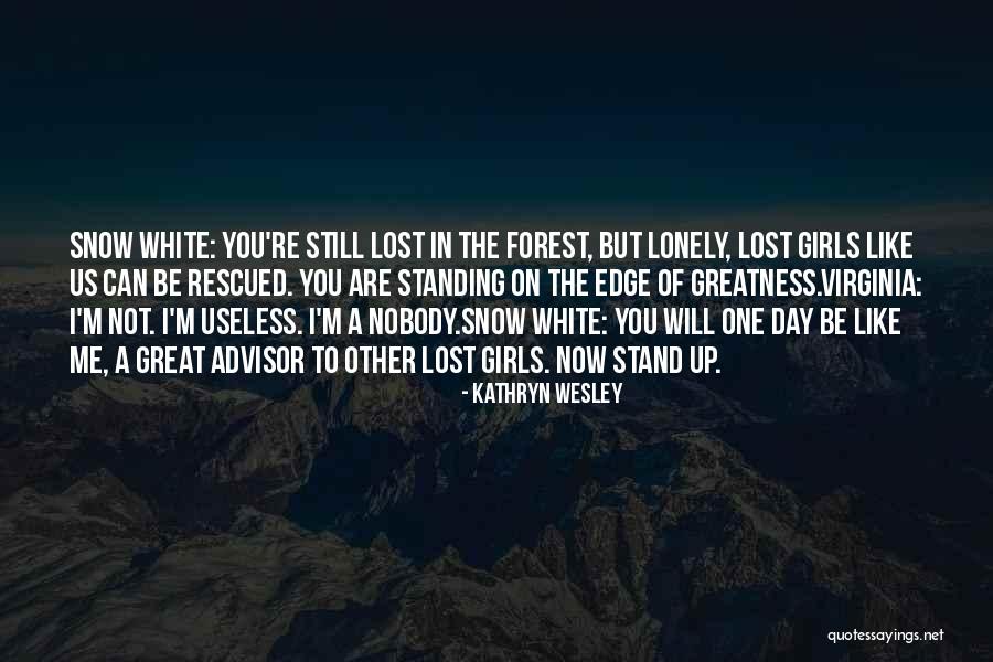 Now You Lost Me Quotes By Kathryn Wesley