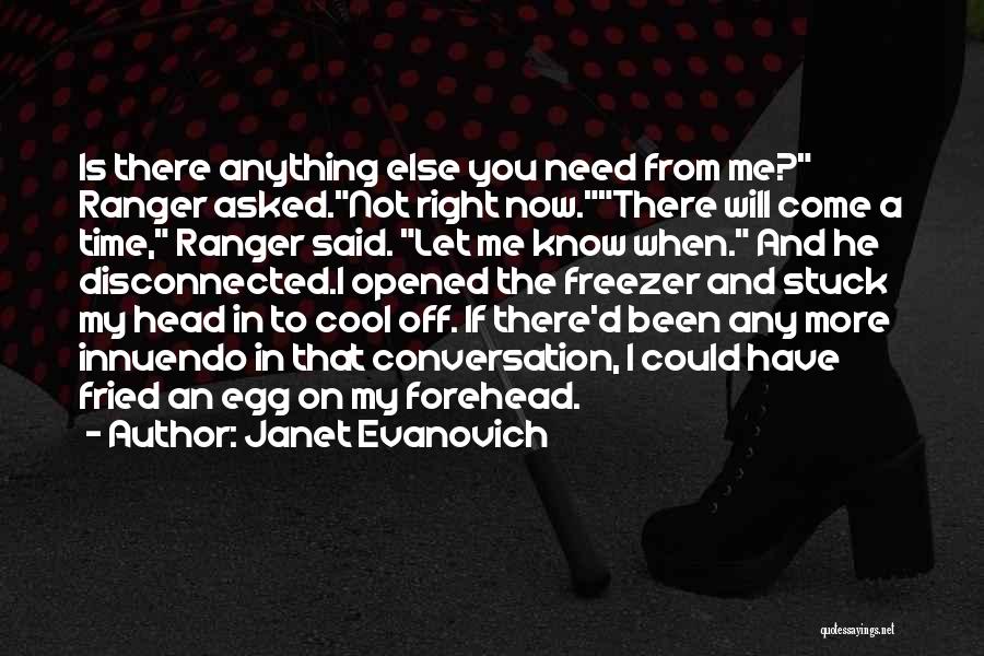 Now You Need Me Quotes By Janet Evanovich