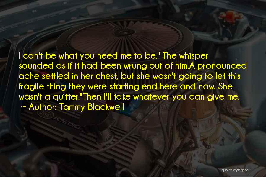 Now You Need Me Quotes By Tammy Blackwell