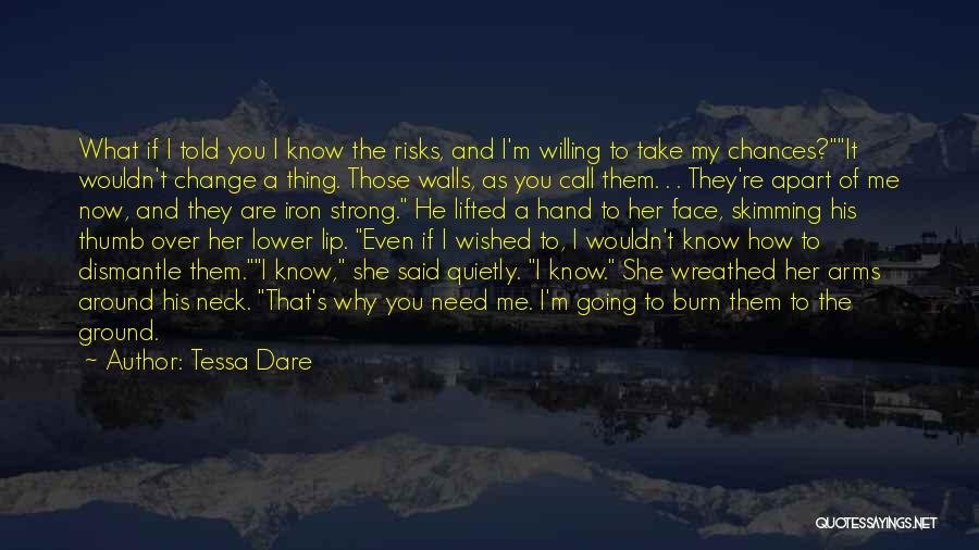 Now You Need Me Quotes By Tessa Dare