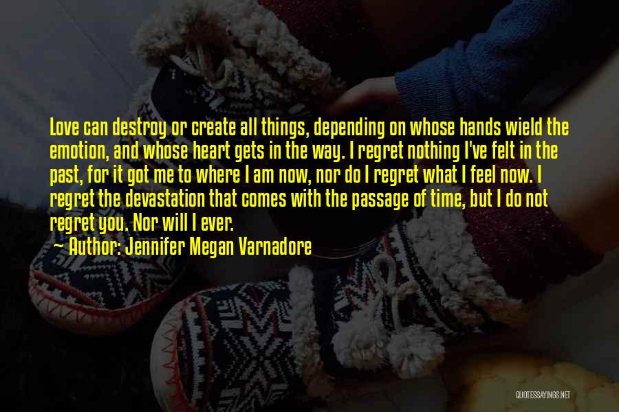 Now You Regret Quotes By Jennifer Megan Varnadore
