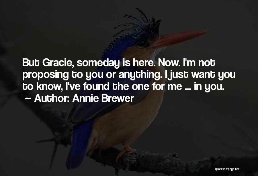 Now You Want Me Quotes By Annie Brewer