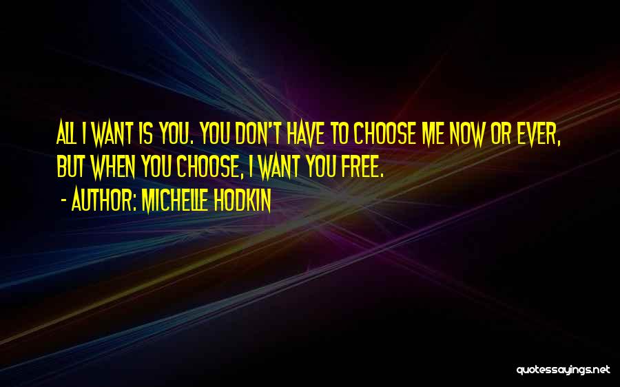 Now You Want Me Quotes By Michelle Hodkin