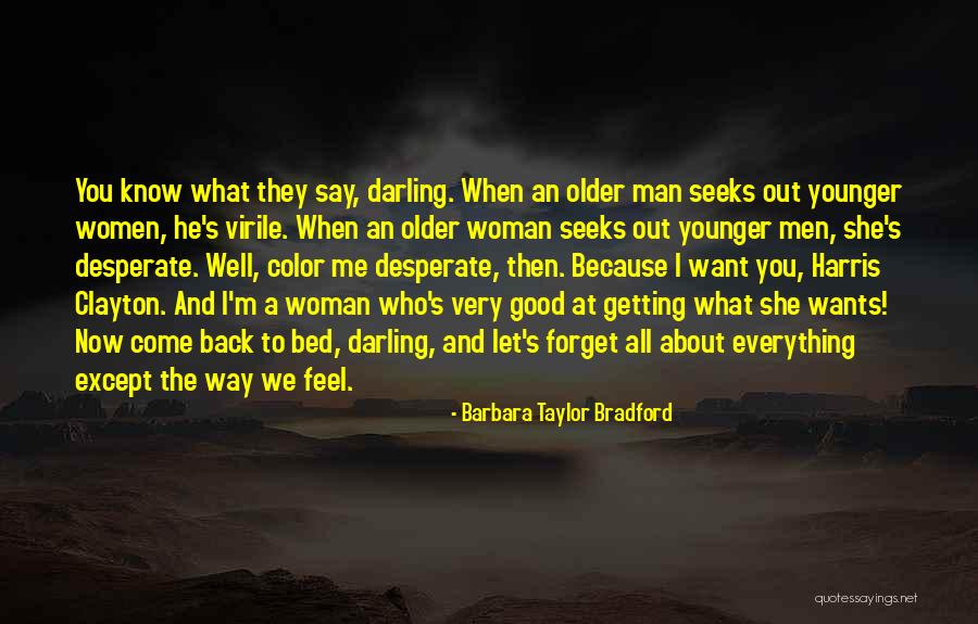 Now You Want To Come Back Quotes By Barbara Taylor Bradford