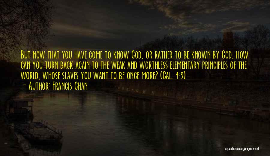 Now You Want To Come Back Quotes By Francis Chan
