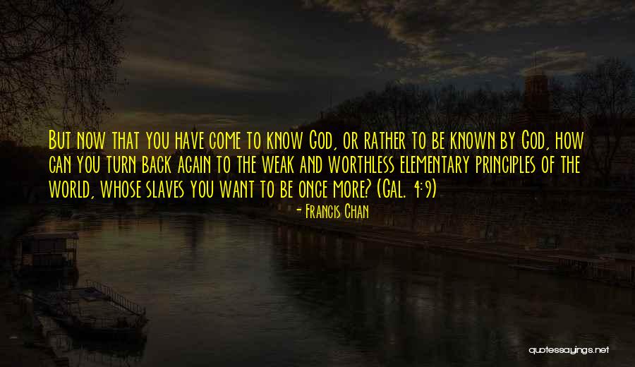 Now You Want To Come Back Quotes By Francis Chan