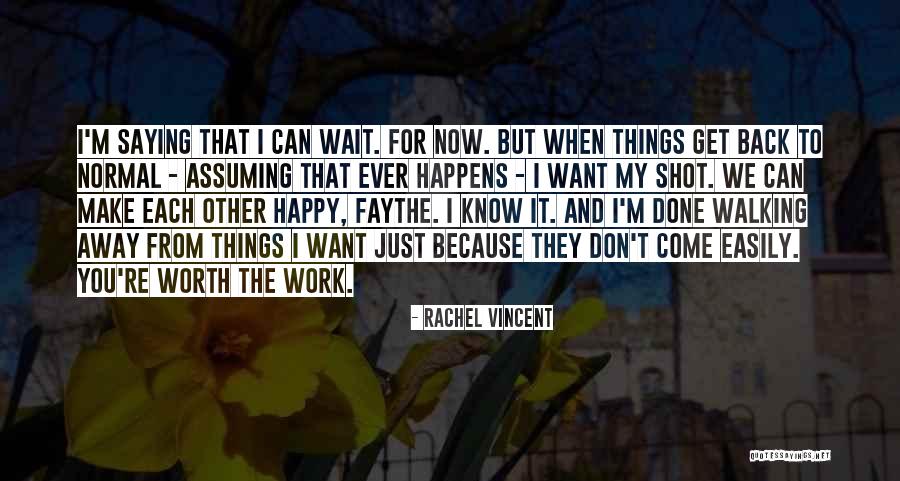 Now You Want To Come Back Quotes By Rachel Vincent