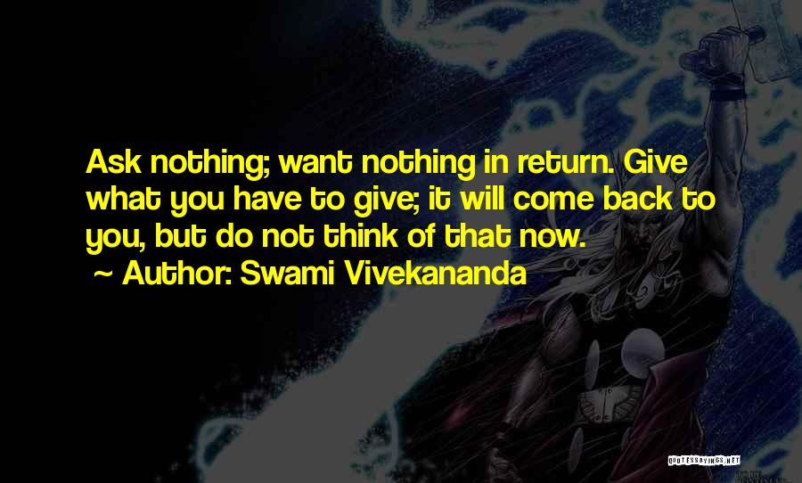 Now You Want To Come Back Quotes By Swami Vivekananda