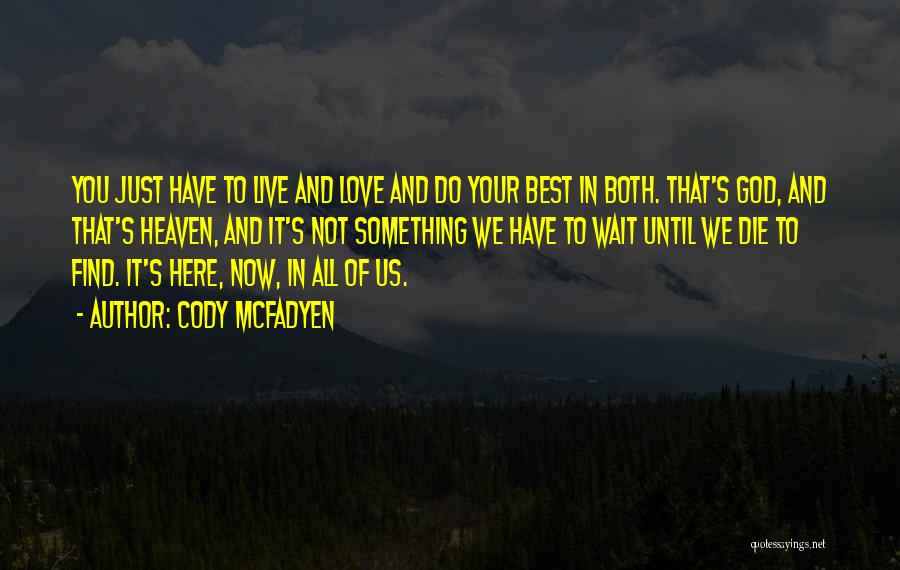 Now Your In Heaven Quotes By Cody McFadyen