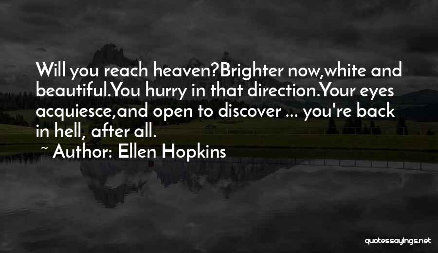 Now Your In Heaven Quotes By Ellen Hopkins