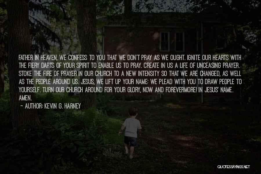 Now Your In Heaven Quotes By Kevin G. Harney