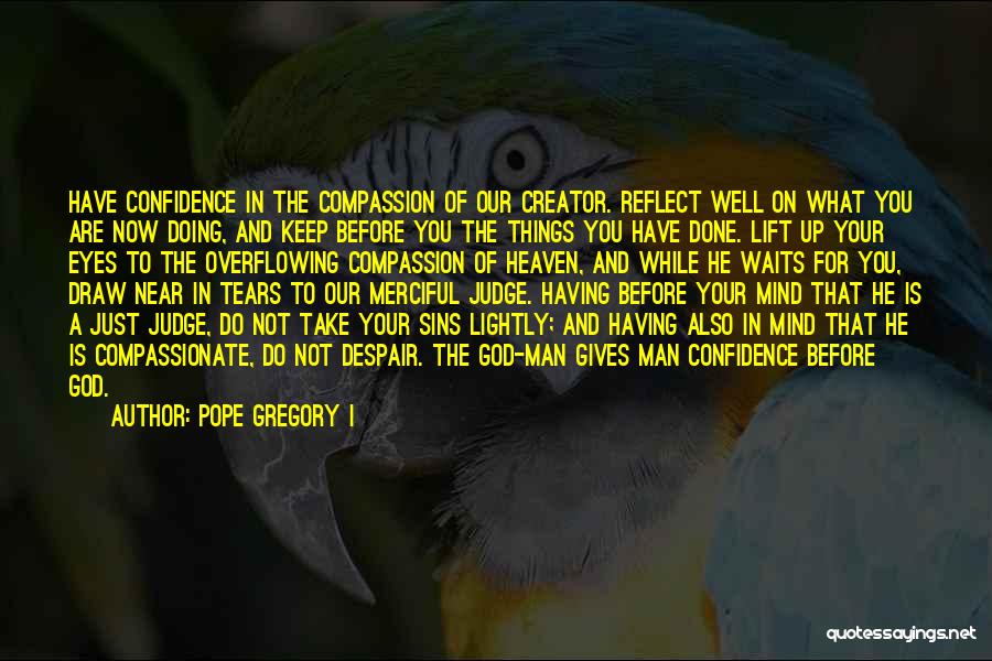 Now Your In Heaven Quotes By Pope Gregory I