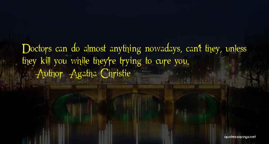 Nowadays Quotes By Agatha Christie