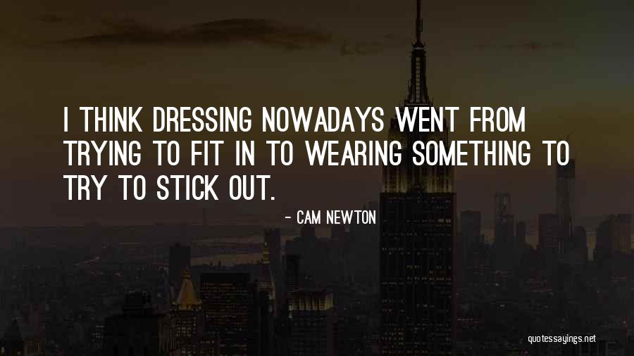 Nowadays Quotes By Cam Newton