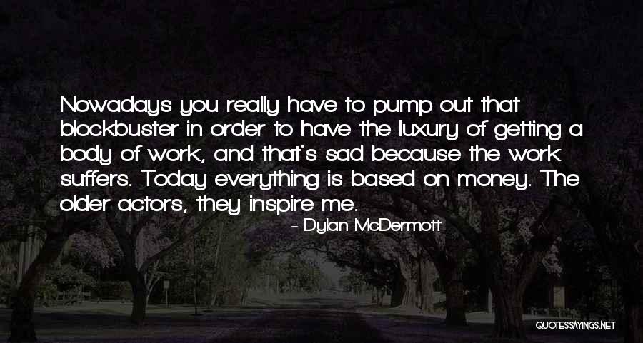 Nowadays Quotes By Dylan McDermott