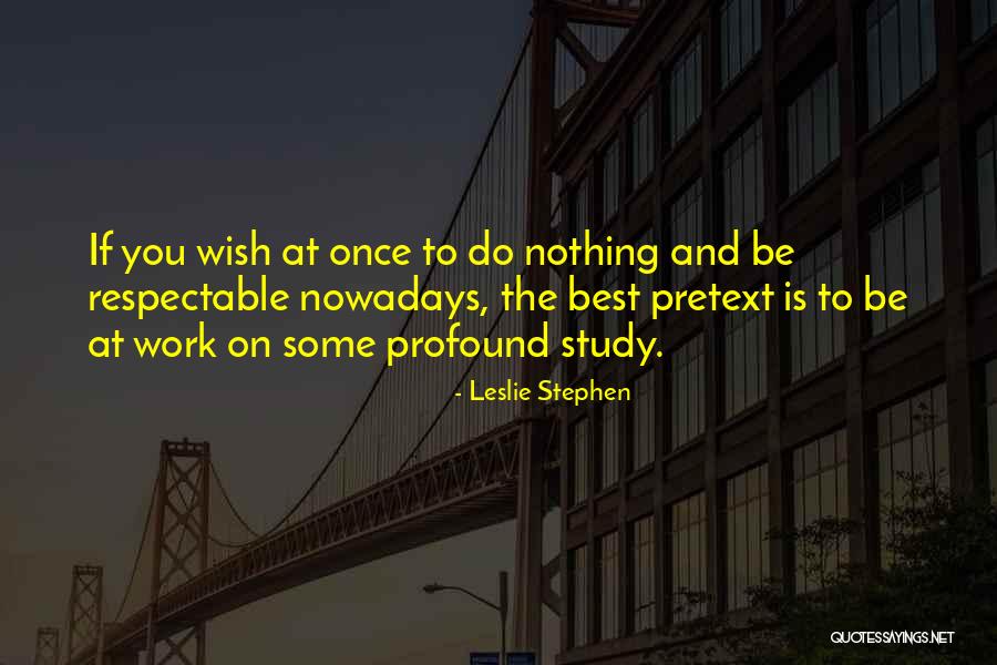 Nowadays Quotes By Leslie Stephen