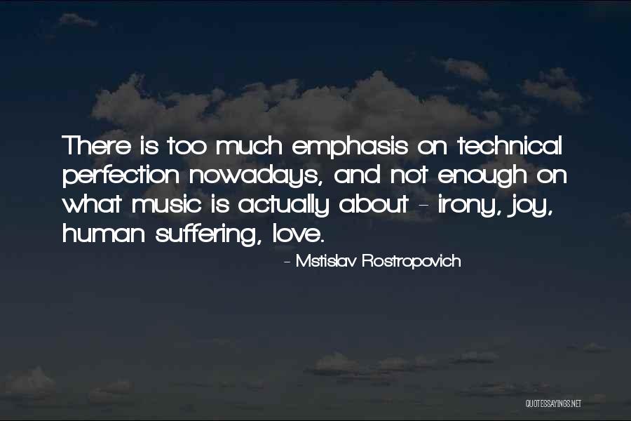 Nowadays Quotes By Mstislav Rostropovich