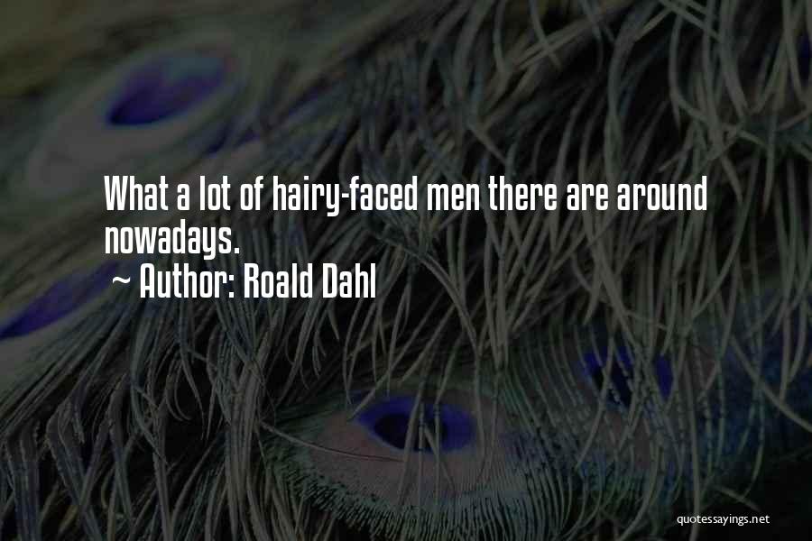 Nowadays Quotes By Roald Dahl