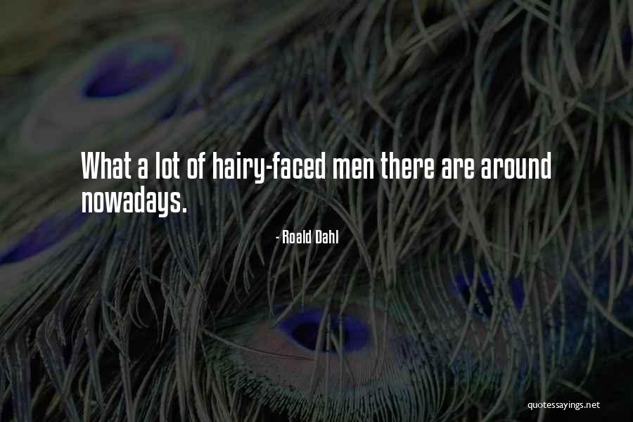 Nowadays Quotes By Roald Dahl