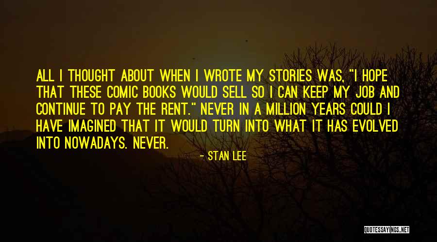 Nowadays Quotes By Stan Lee