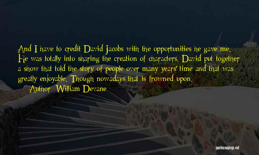 Nowadays Quotes By William Devane