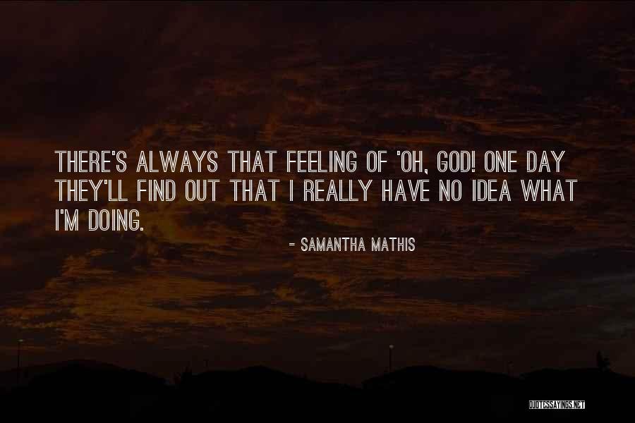Noways Chuckles Quotes By Samantha Mathis Noways Chuckles Quotes By Samantha Mathis