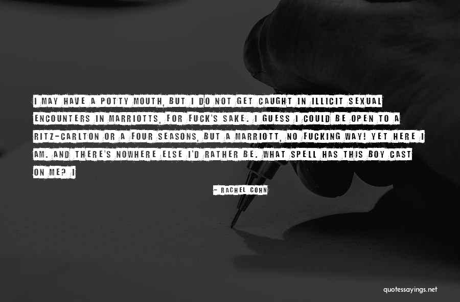 Nowhere But Here Quotes By Rachel Cohn Nowhere But Here Quotes By Rachel Cohn