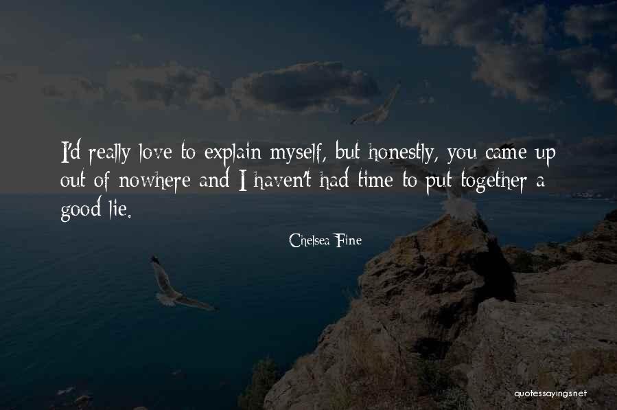 Nowhere But Up Quotes By Chelsea Fine Nowhere But Up Quotes By Chelsea Fine