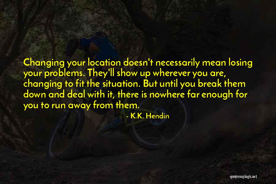 Nowhere But Up Quotes By K.K. Hendin Nowhere But Up Quotes By K.K. Hendin