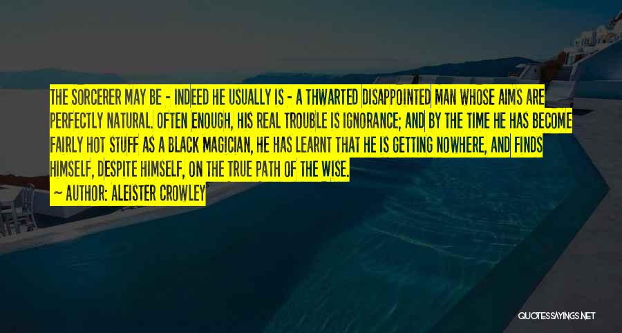 Nowhere Man Quotes By Aleister Crowley
