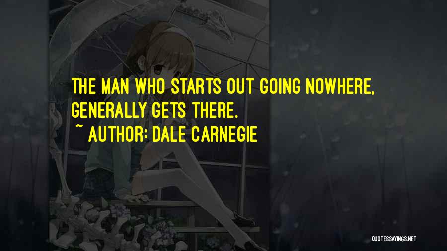 Nowhere Man Quotes By Dale Carnegie