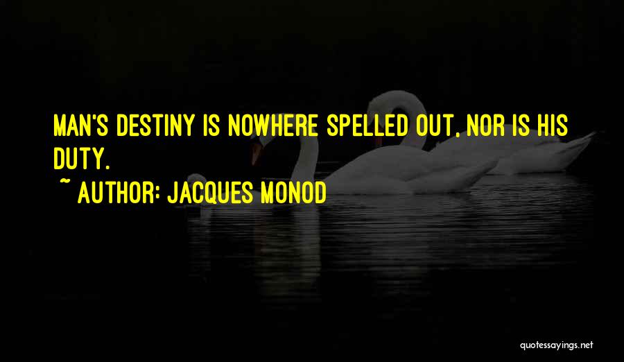 Nowhere Man Quotes By Jacques Monod