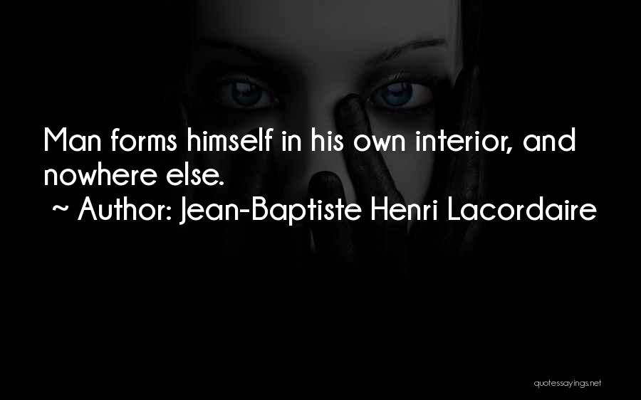 Nowhere Man Quotes By Jean-Baptiste Henri Lacordaire