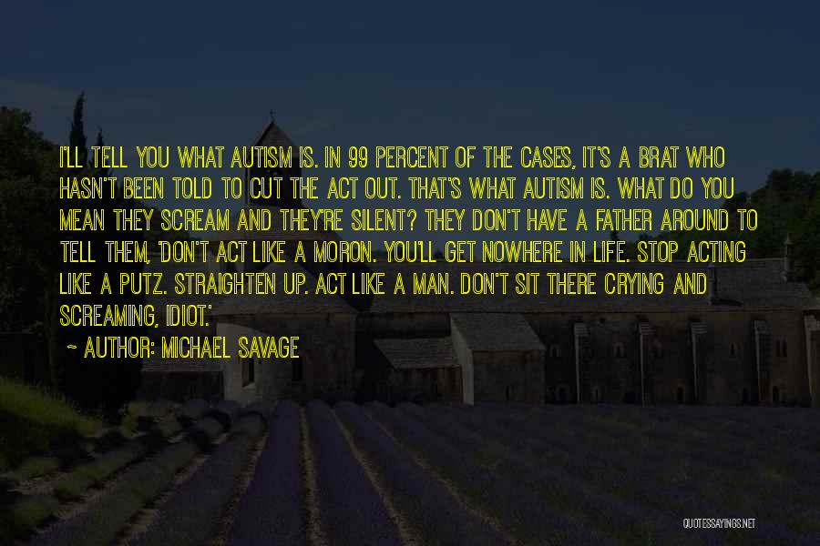 Nowhere Man Quotes By Michael Savage