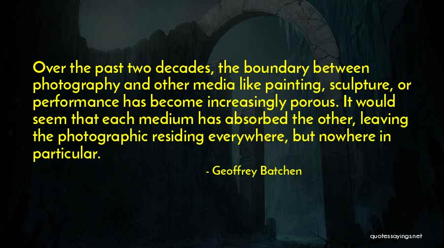Nowhere Media Quotes By Geoffrey Batchen Nowhere Media Quotes By Geoffrey Batchen