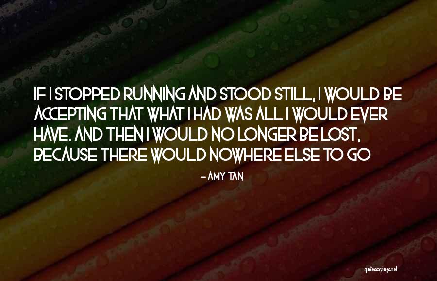 Nowhere Quotes By Amy Tan Nowhere Quotes By Amy Tan