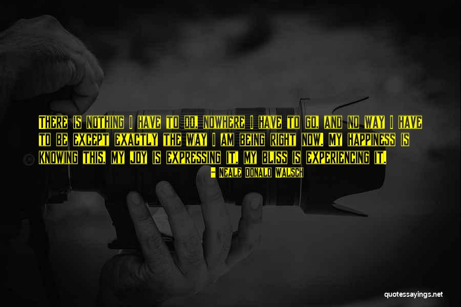 Nowhere Quotes By Neale Donald Walsch Nowhere Quotes By Neale Donald Walsch