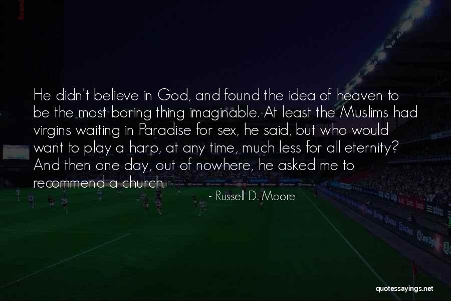 Nowhere Quotes By Russell D. Moore Nowhere Quotes By Russell D. Moore