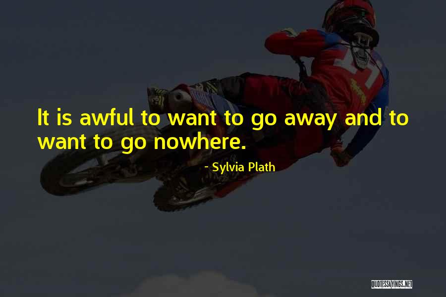 Nowhere Quotes By Sylvia Plath Nowhere Quotes By Sylvia Plath