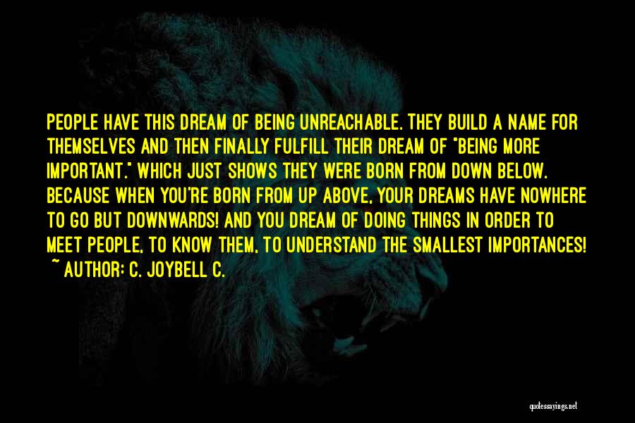 Nowhere To Go But Up Quotes By C. JoyBell C.