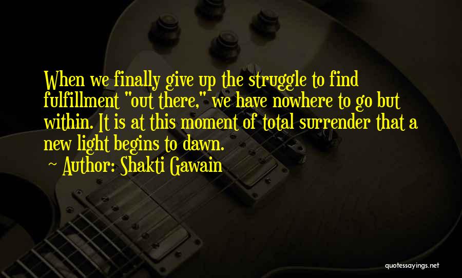 Nowhere To Go But Up Quotes By Shakti Gawain