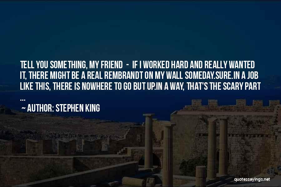 Nowhere To Go But Up Quotes By Stephen King