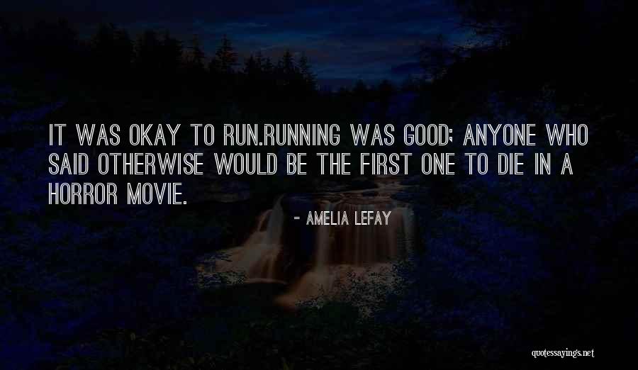 Nowhere To Run Movie Quotes By Amelia LeFay