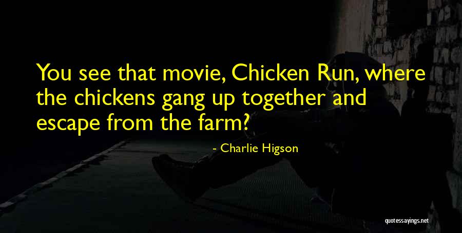 Nowhere To Run Movie Quotes By Charlie Higson