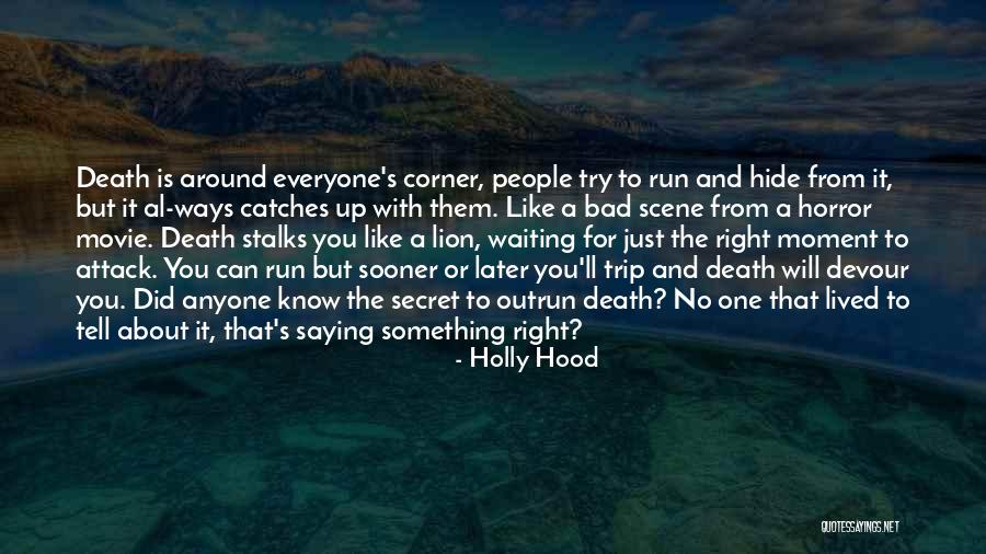 Nowhere To Run Movie Quotes By Holly Hood