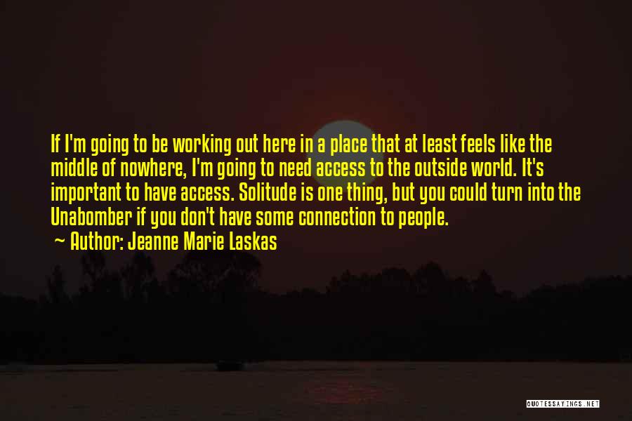 Nowhere To Turn Quotes By Jeanne Marie Laskas