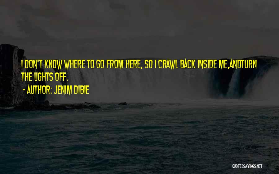 Nowhere To Turn Quotes By Jenim Dibie