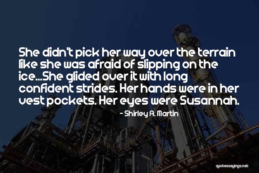 Nowhereness Quotes By Shirley A. Martin Nowhereness Quotes By Shirley A. Martin